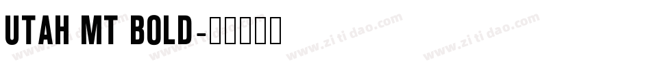 Utah MT Bold字体转换